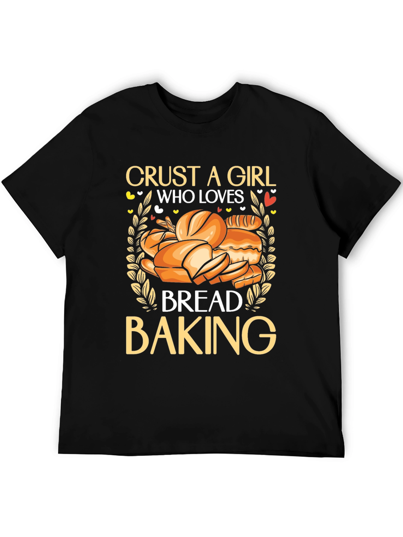 Crust a Girl Who Loves Bread Baking T-Shirt
