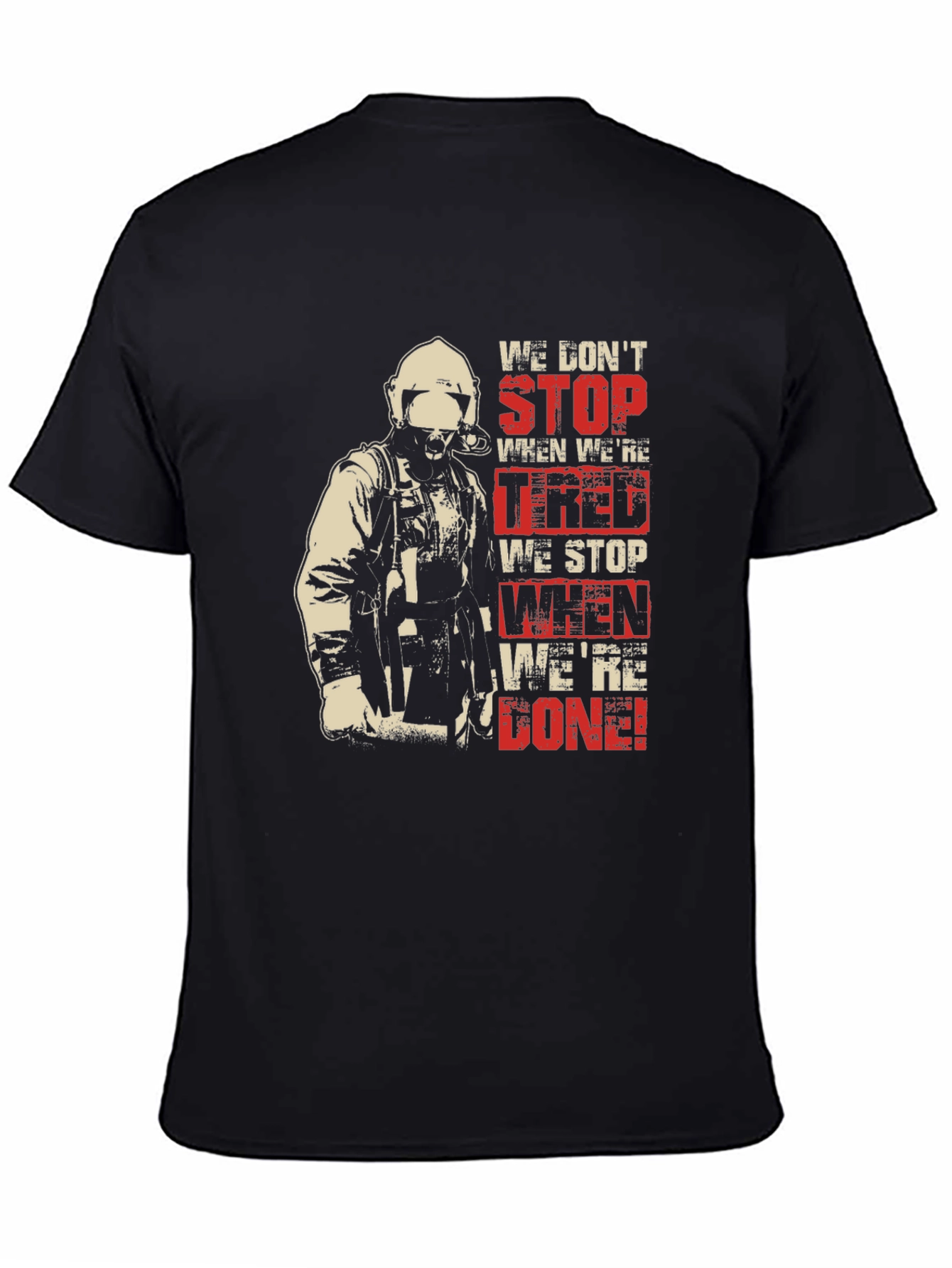 Firefighter T-Shirt - We Dont Stop When Tired