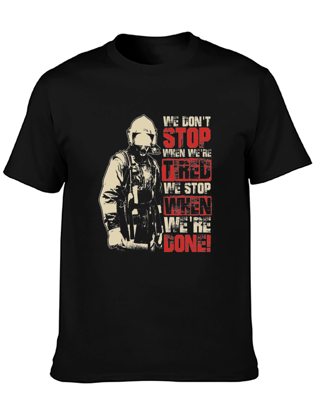 Firefighter T-Shirt - We Dont Stop When Tired