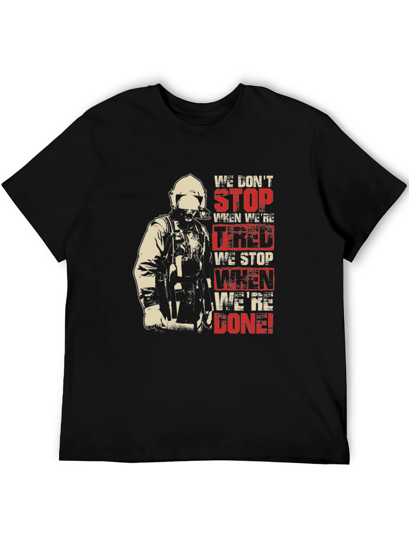 Firefighter T-Shirt - We Dont Stop When Tired