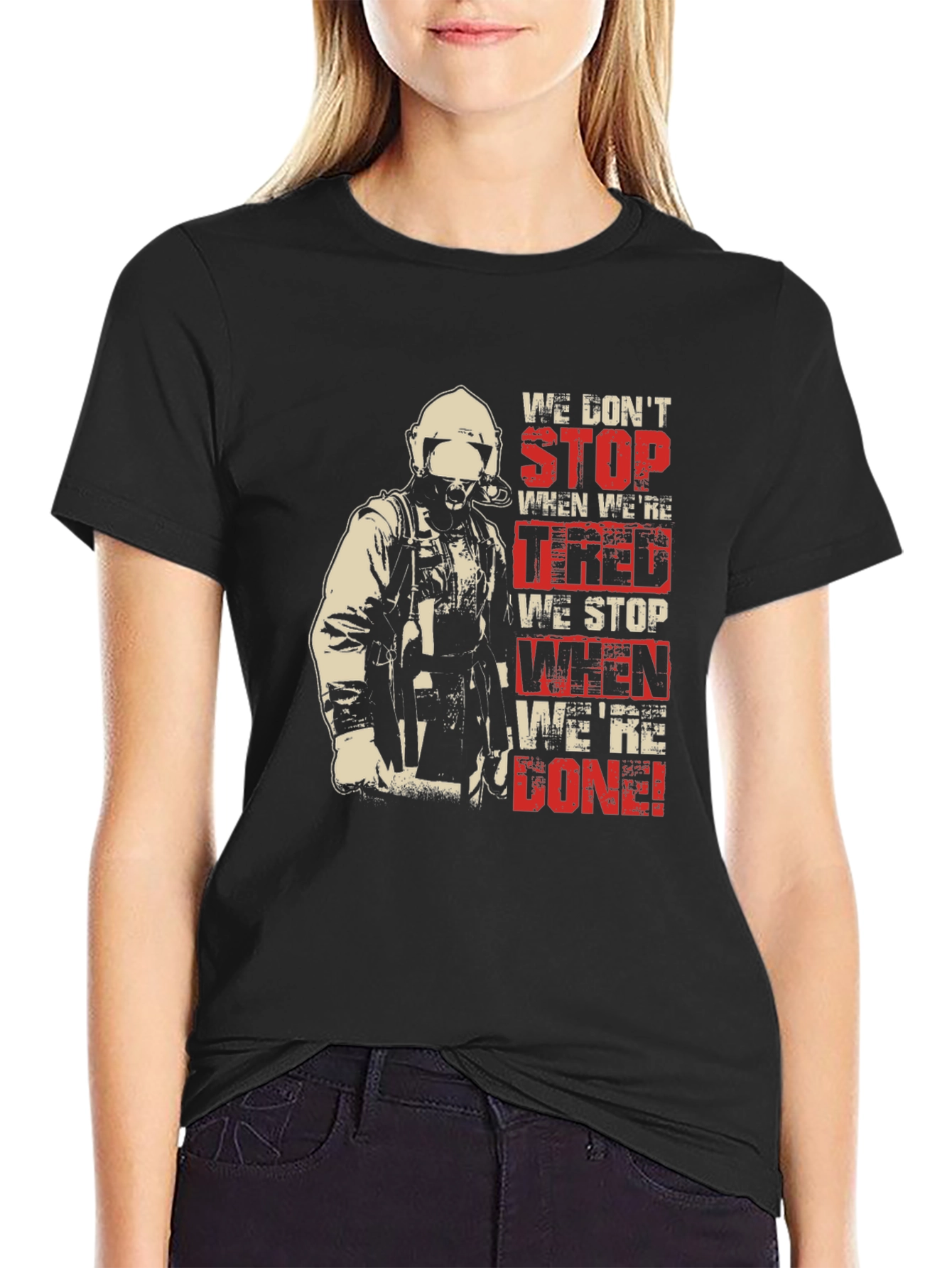 Firefighter T-Shirt - We Dont Stop When Tired