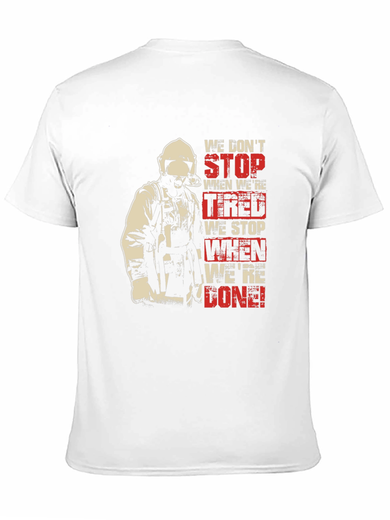 Firefighter T-Shirt - We Dont Stop When Tired