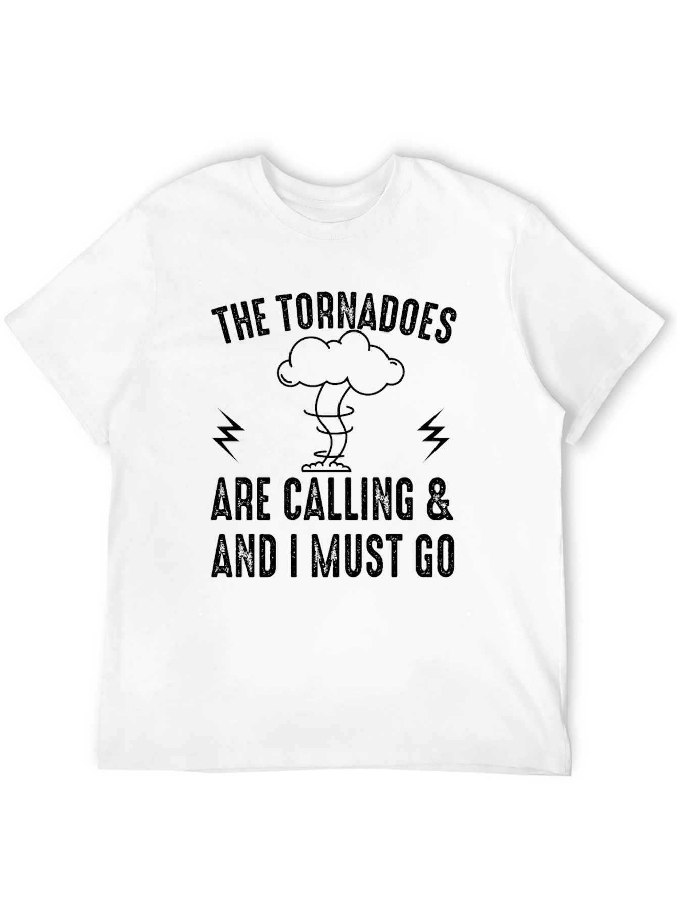 Tornadoes Are Calling Funny Graphic Tee