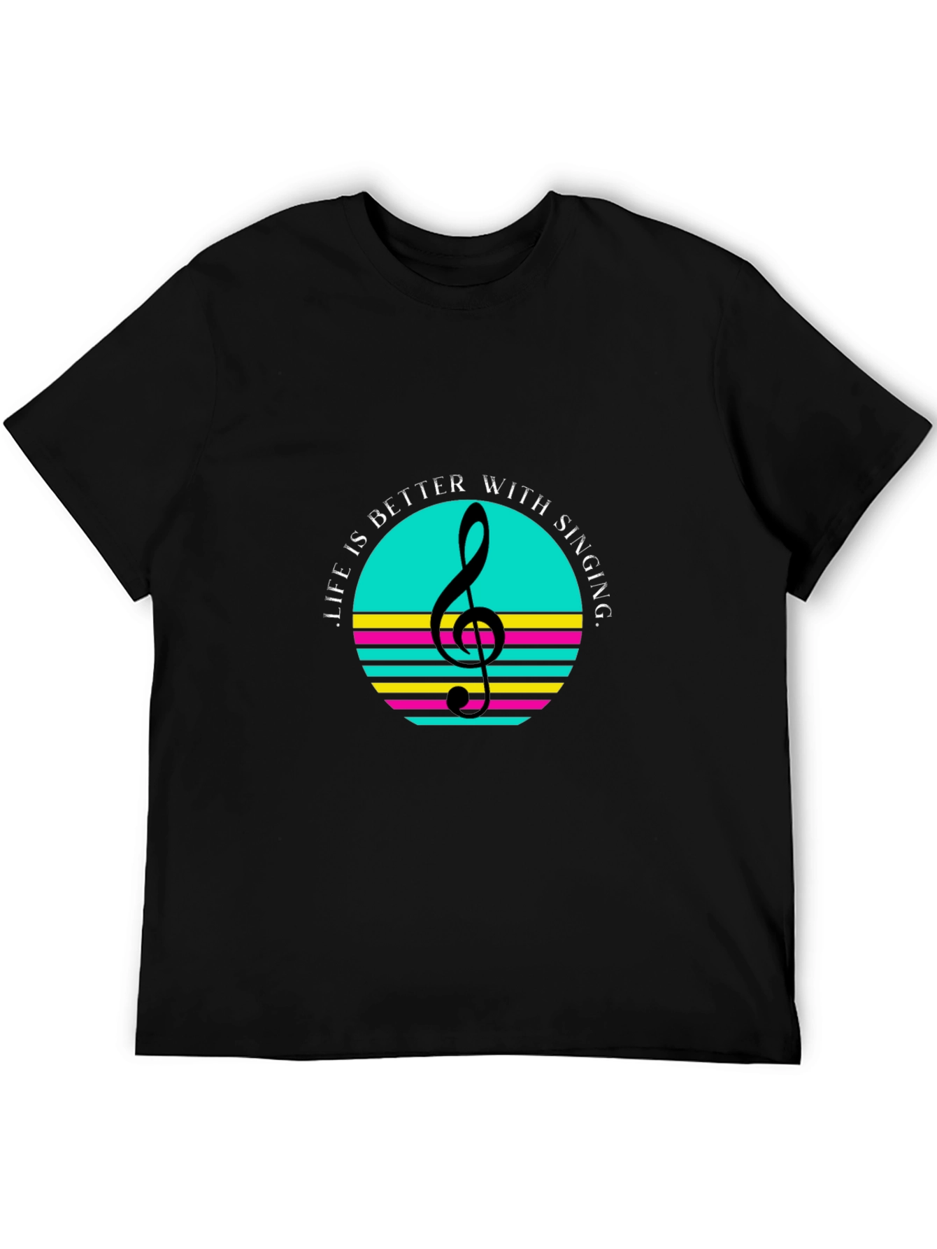 Life is Better With Singing - Stylish Graphic T-Shirt