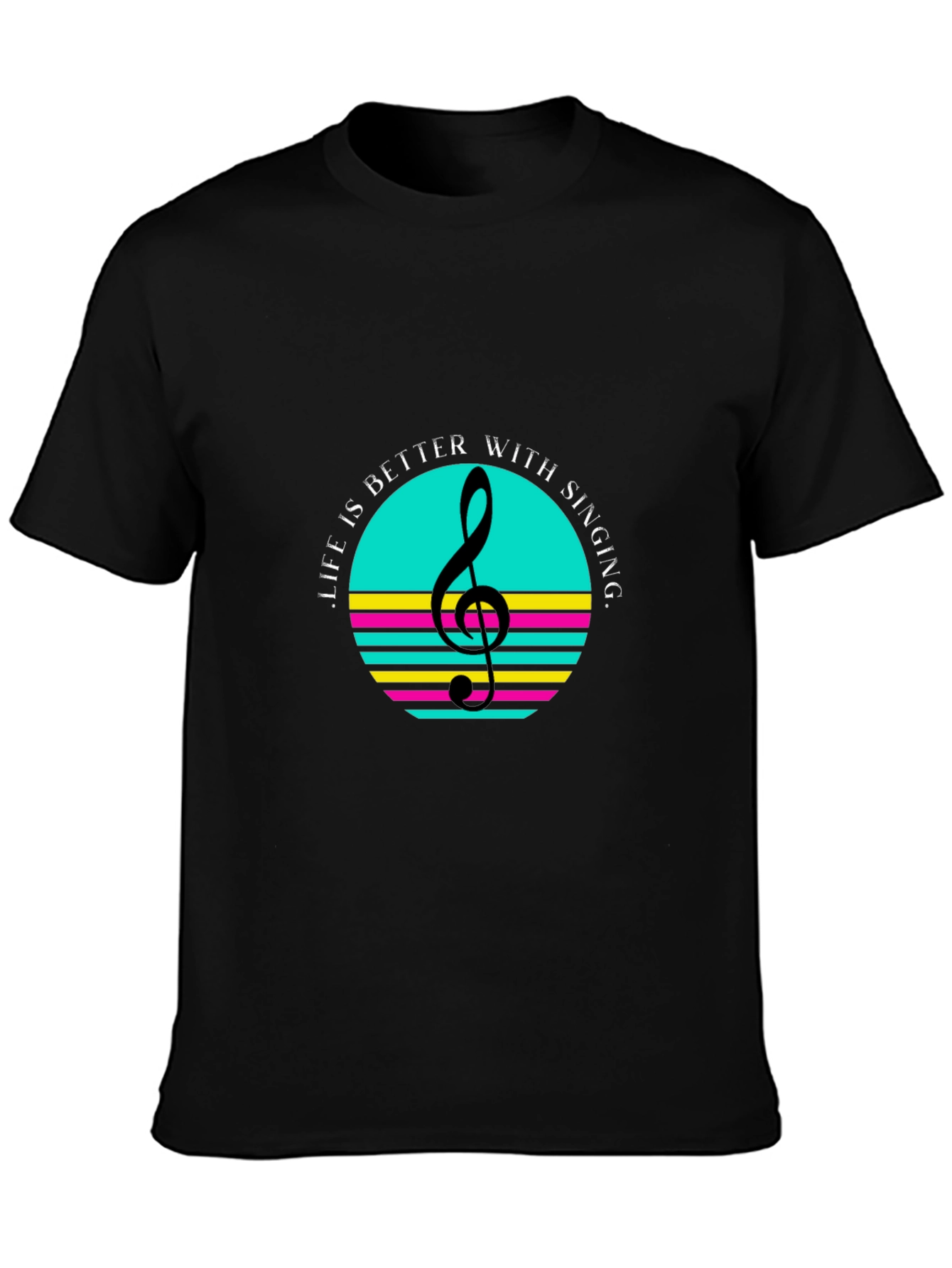 Life is Better With Singing - Stylish Graphic T-Shirt