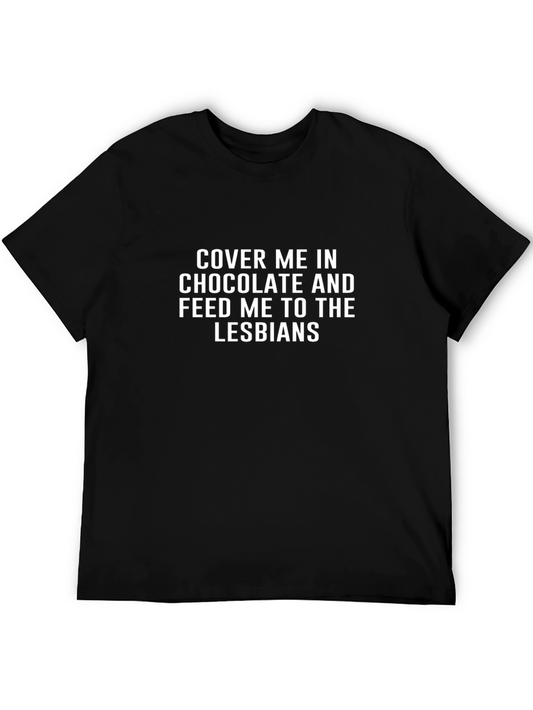 Humorous Slogan Tee - Cover Me In Chocolate Graphic T-Shirt