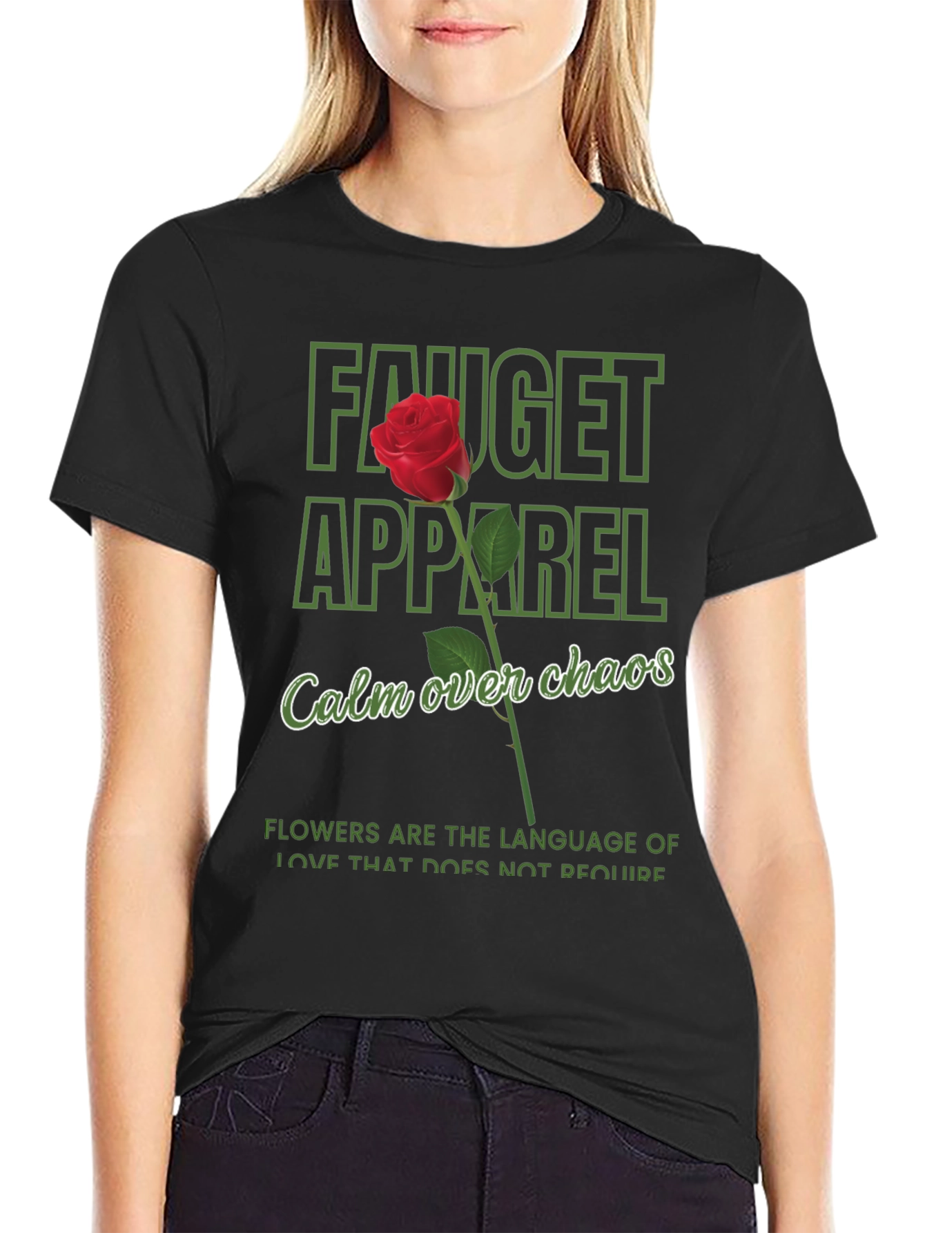 Fauget Apparel T-Shirt: Calm Over Chaos Rose Design