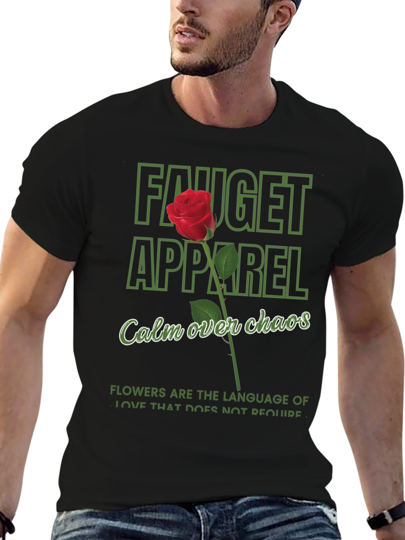Fauget Apparel T-Shirt: Calm Over Chaos Rose Design