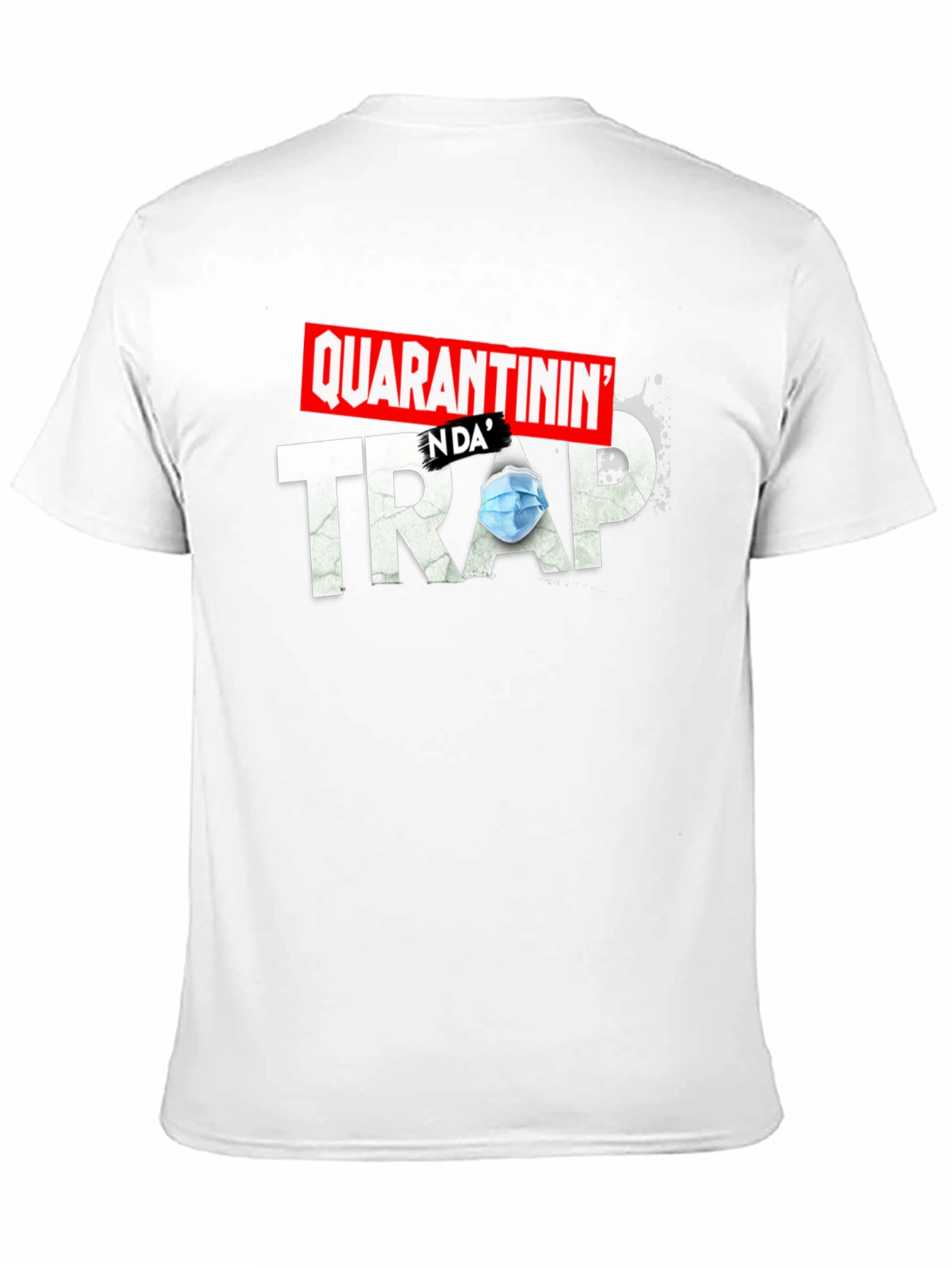 Quarantinin in da Trap T-Shirt