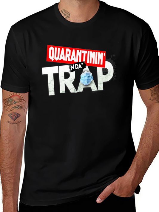 Quarantinin in da Trap T-Shirt