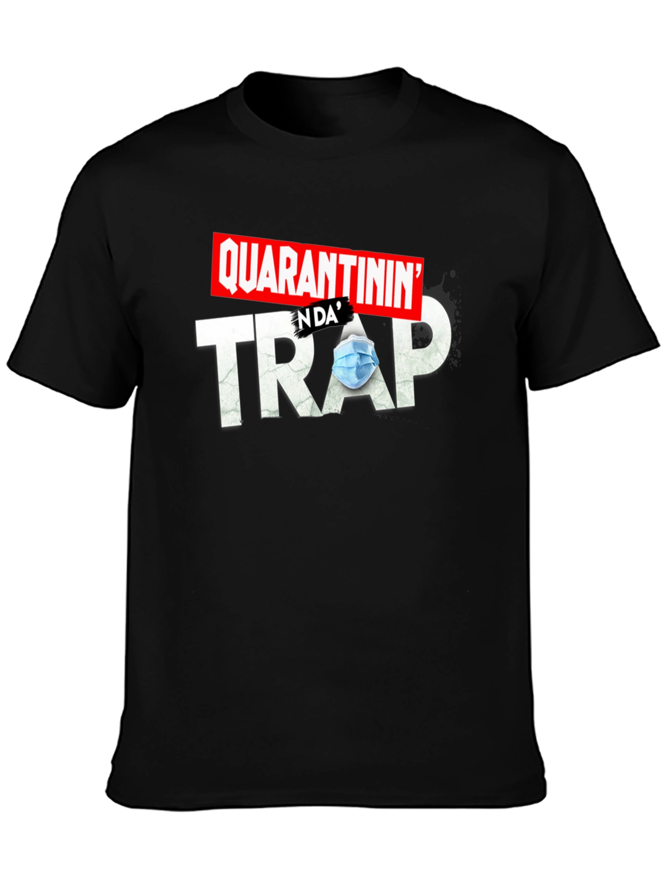Quarantinin in da Trap T-Shirt