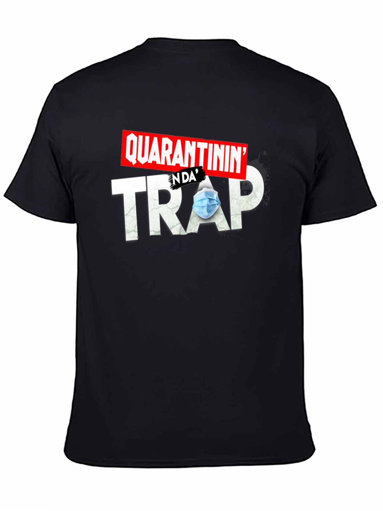 Quarantinin in da Trap T-Shirt