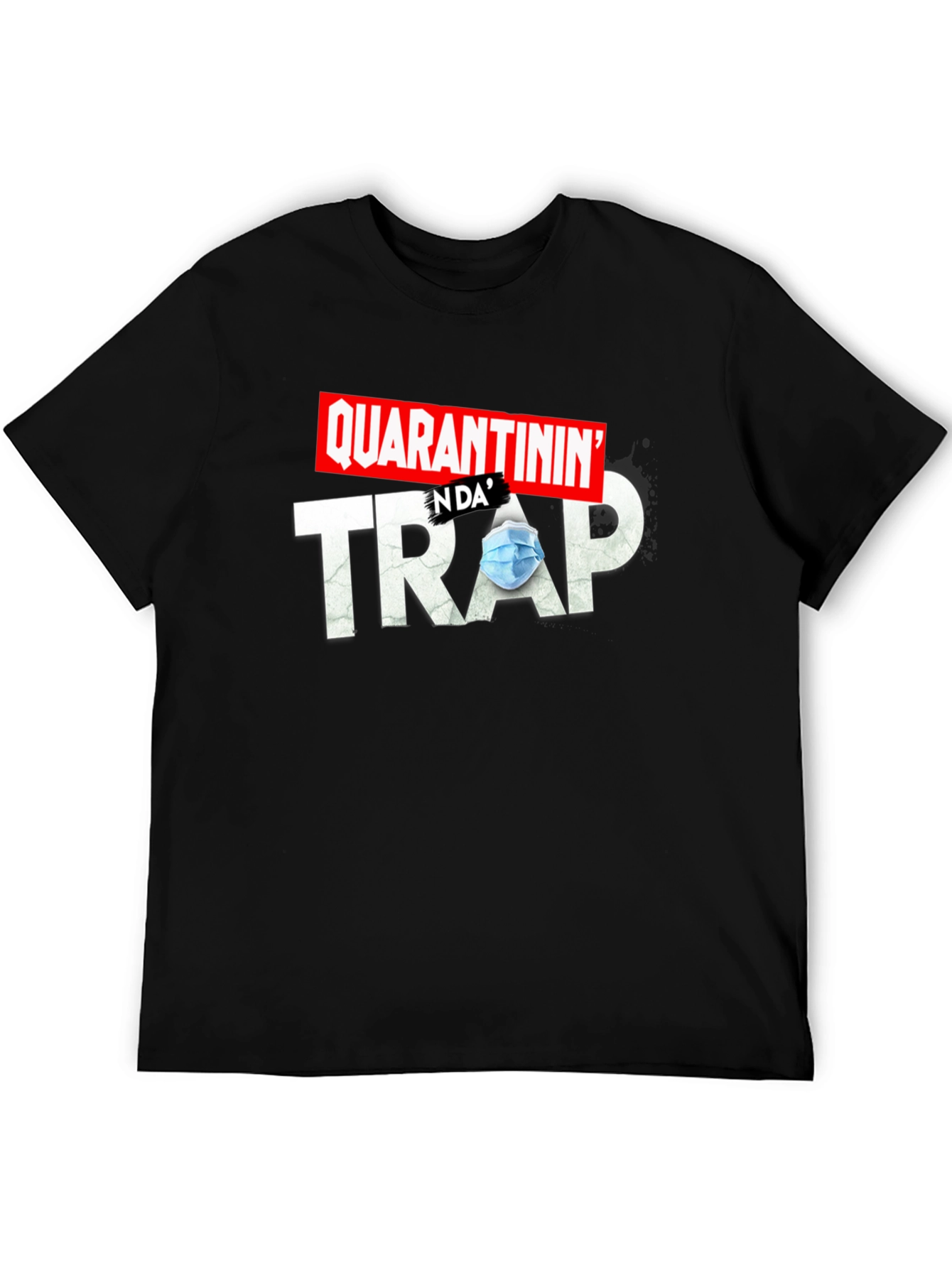 Quarantinin in da Trap T-Shirt