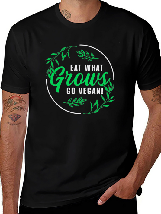 Eat What Grows Go Vegan T-Shirt