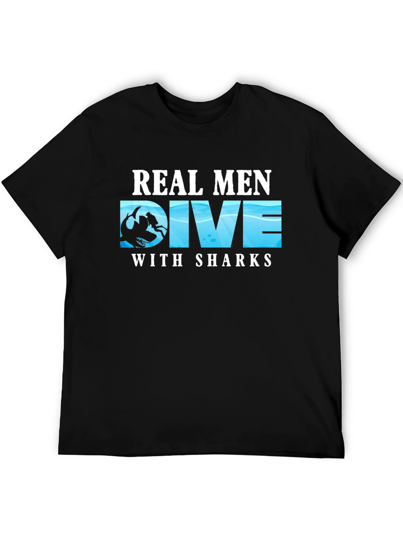 Real Men Dive With Sharks T-Shirt