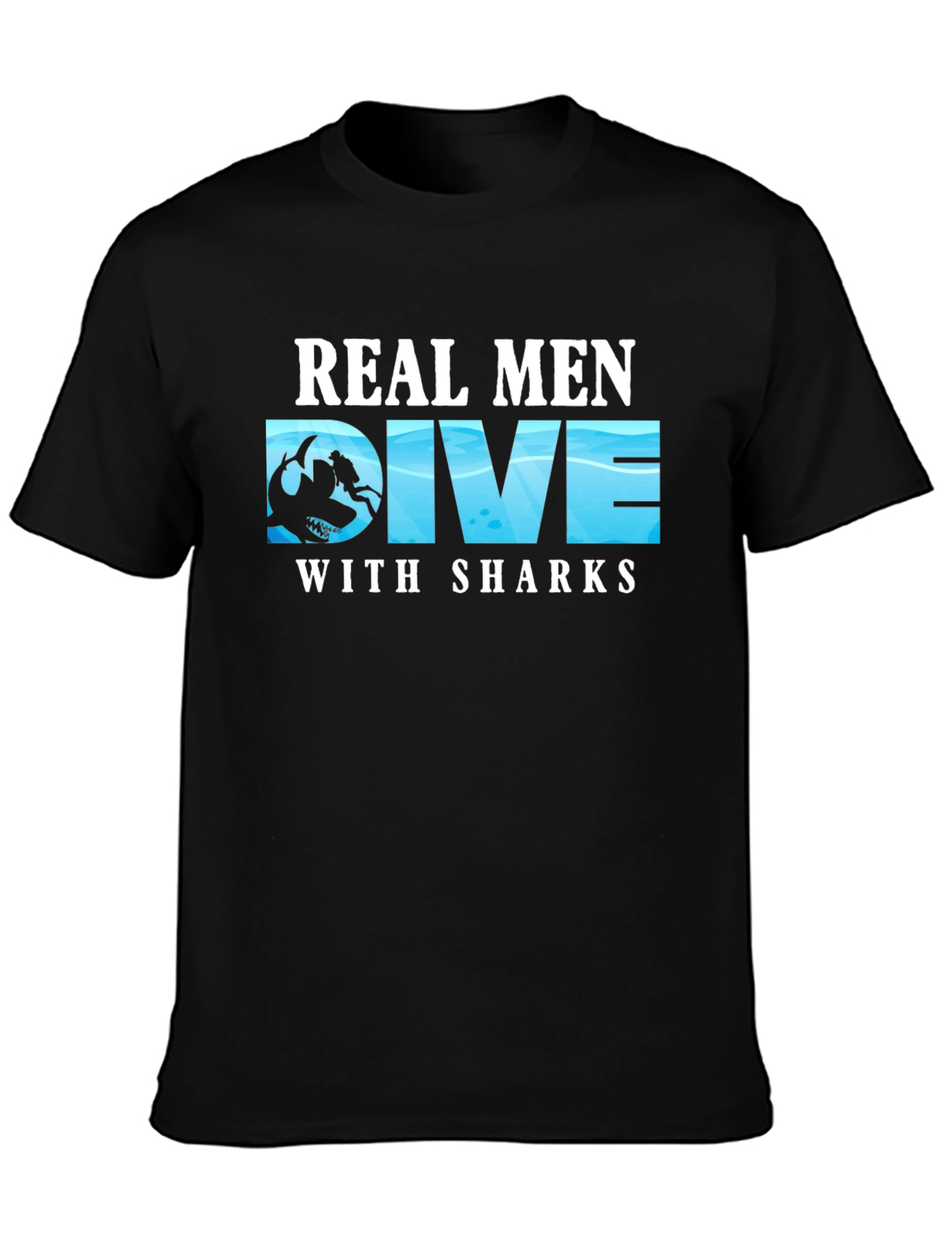 Real Men Dive With Sharks T-Shirt
