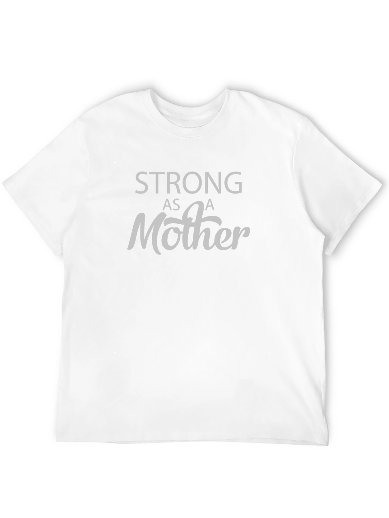 Strong As A Mother Tee - Comfort Fit