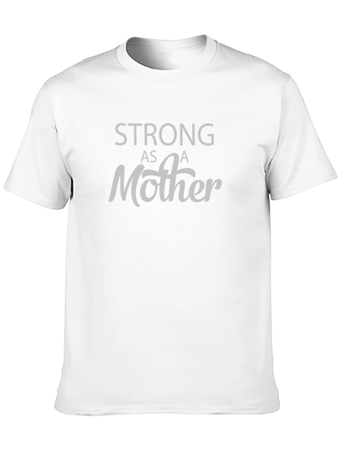 Strong As A Mother Tee - Comfort Fit