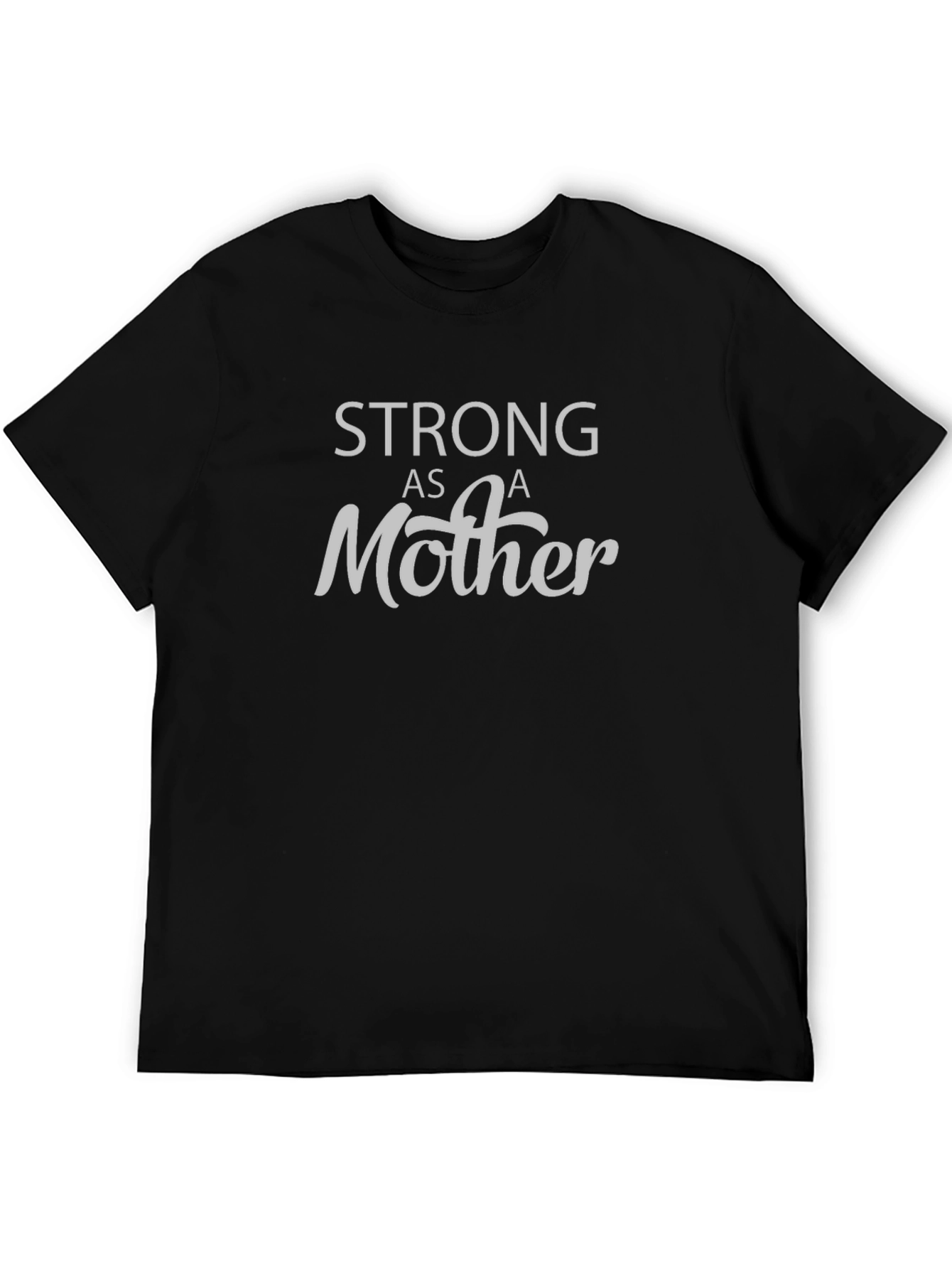 Strong As A Mother Tee - Comfort Fit