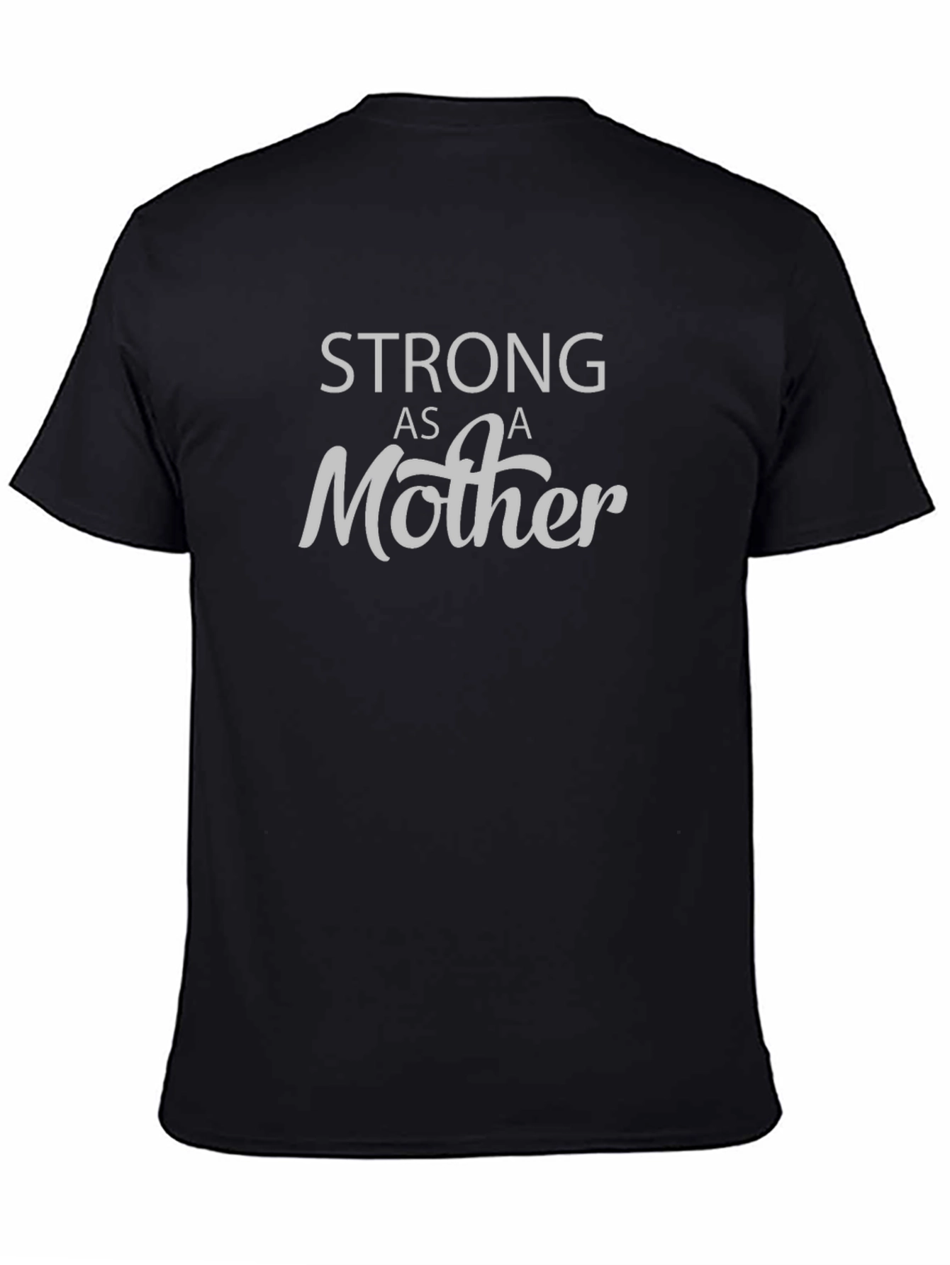 Strong As A Mother Tee - Comfort Fit