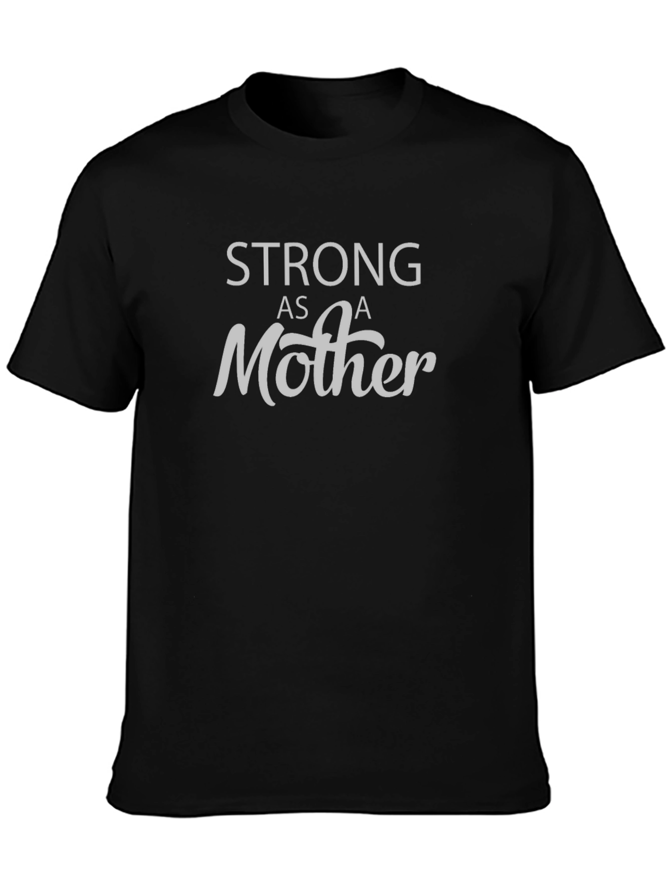 Strong As A Mother Tee - Comfort Fit