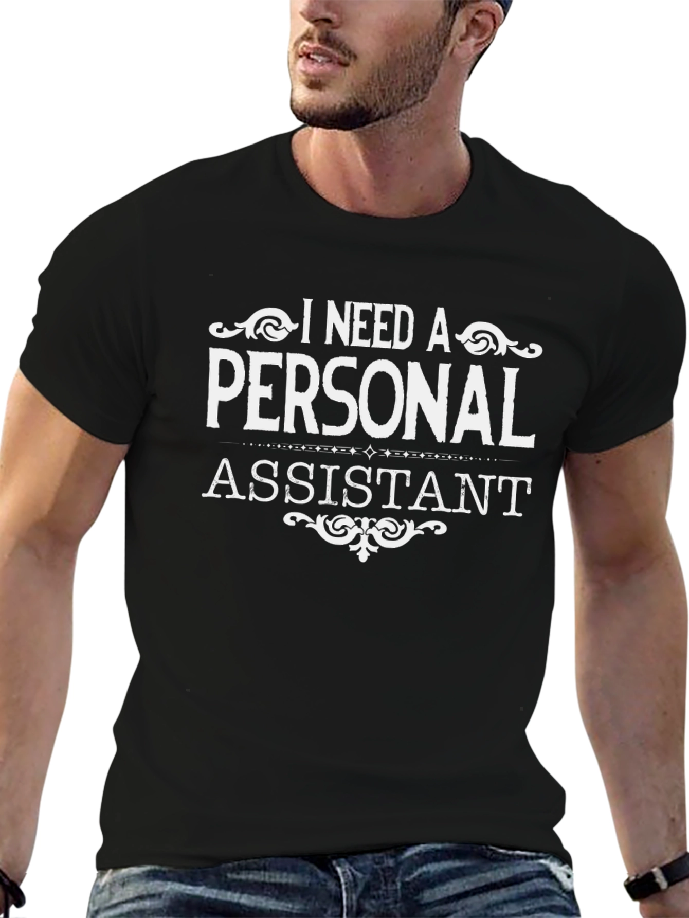 I Need a Personal Assistant T-Shirt - Novelty Tee