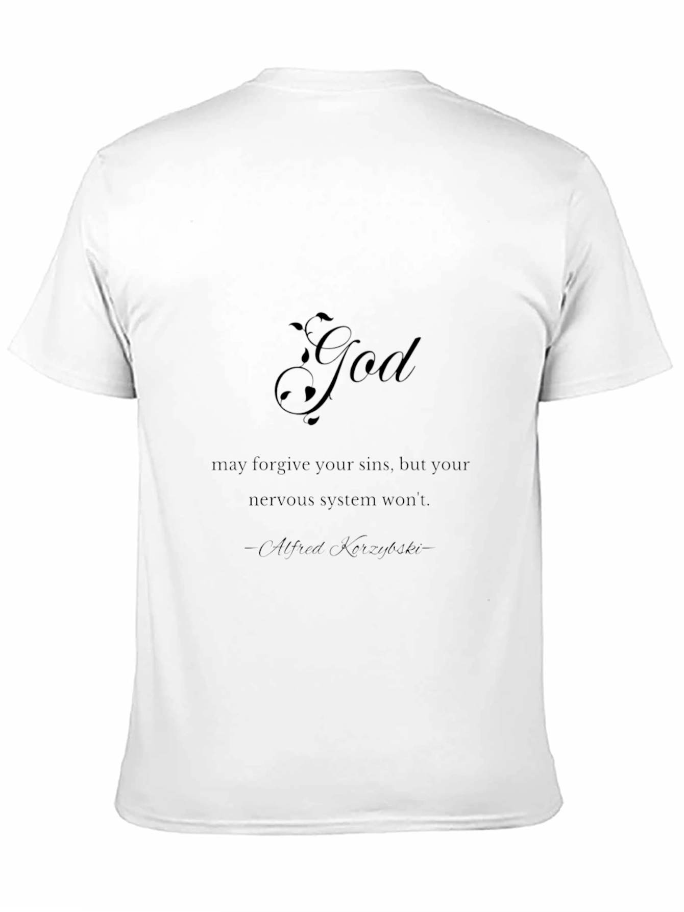 God Forgives Nervous System Doesnt T-Shirt