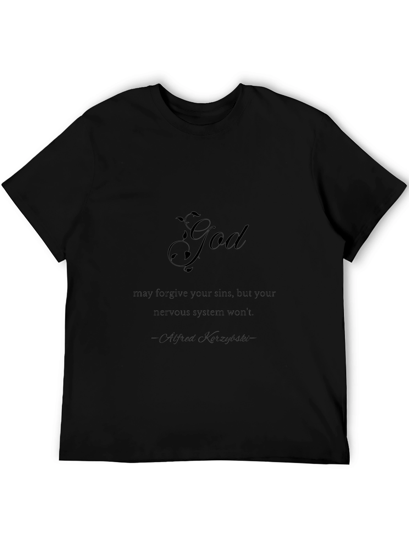 God Forgives Nervous System Doesnt T-Shirt