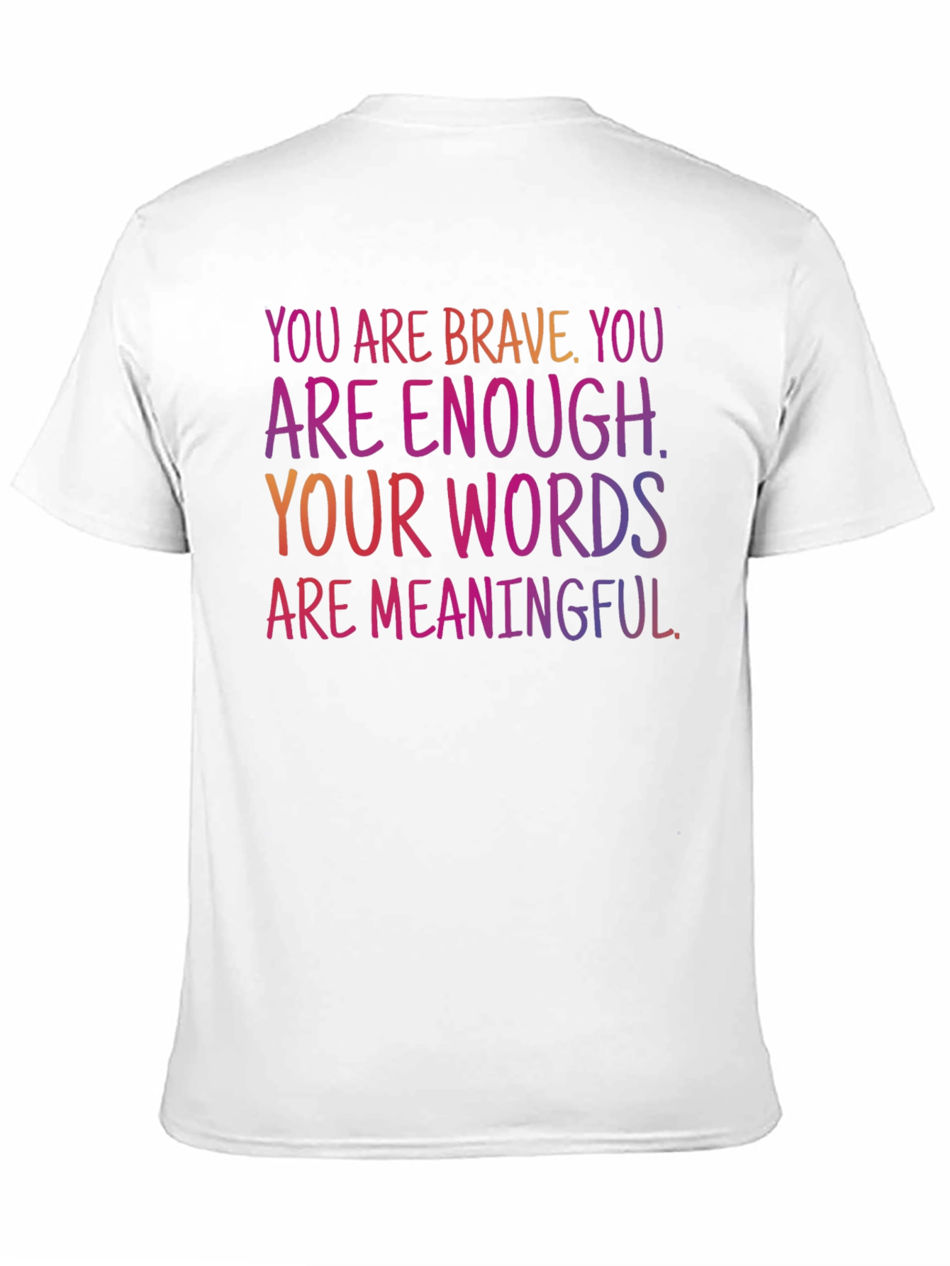 Inspirational Message T-Shirt - You Are Brave