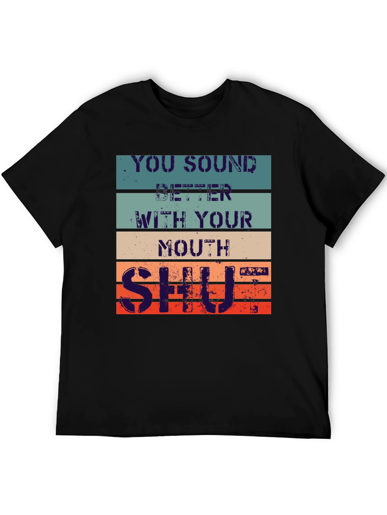 Shut Your Mouth Mens Graphic T-Shirt