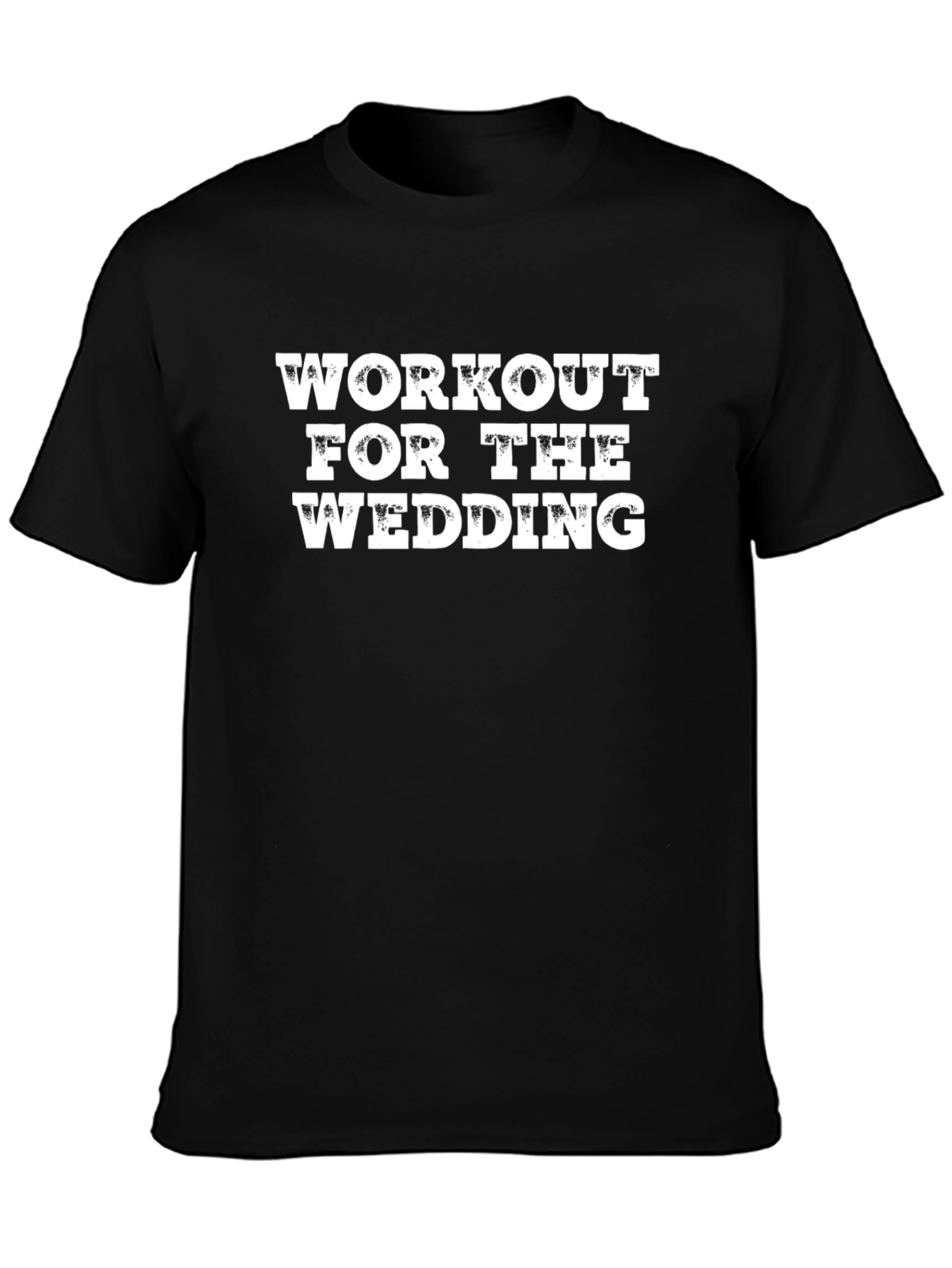 Workout For The Wedding Funny T-Shirt
