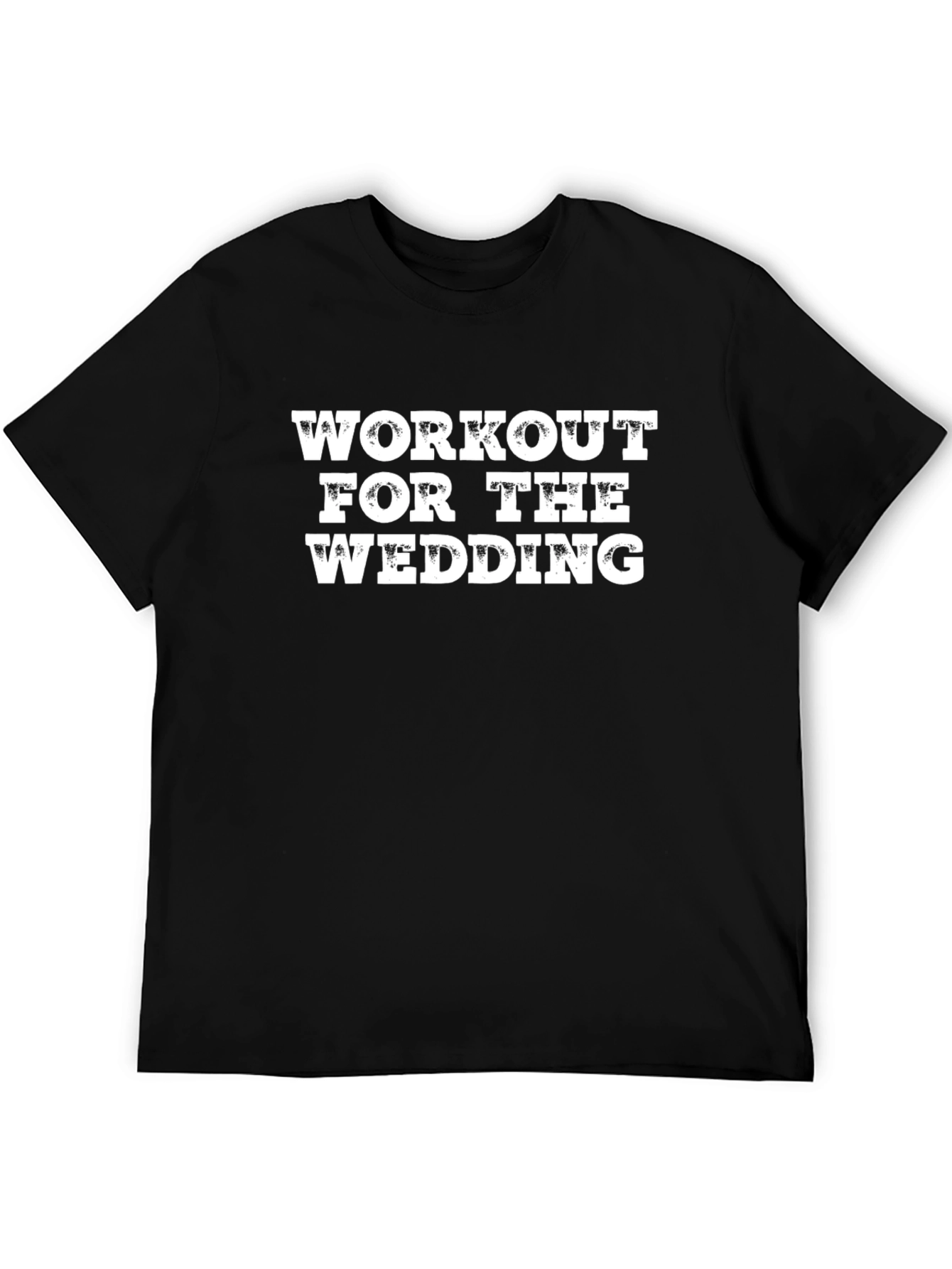 Workout For The Wedding Funny T-Shirt