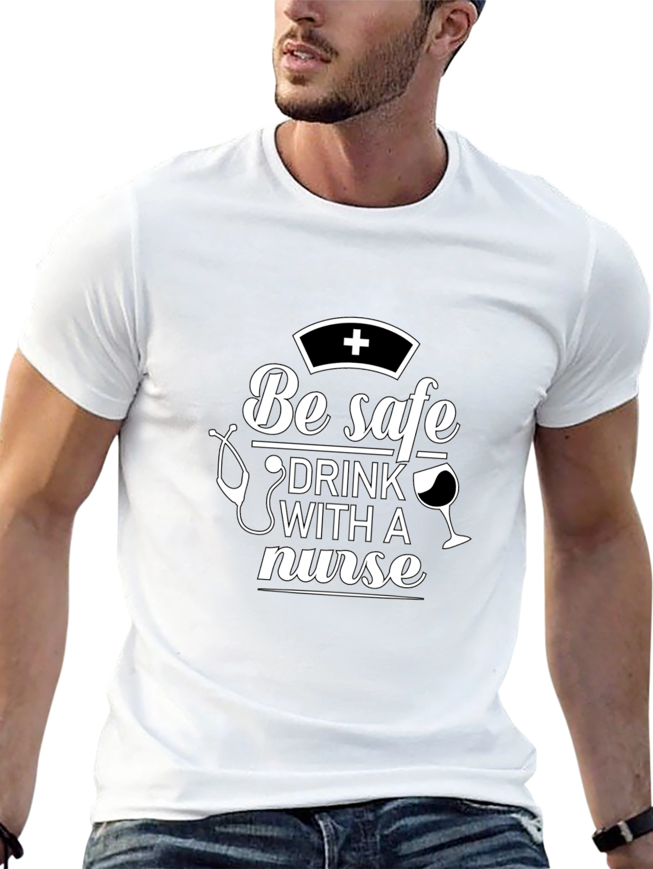 Be Safe Drink With A Nurse T-Shirt
