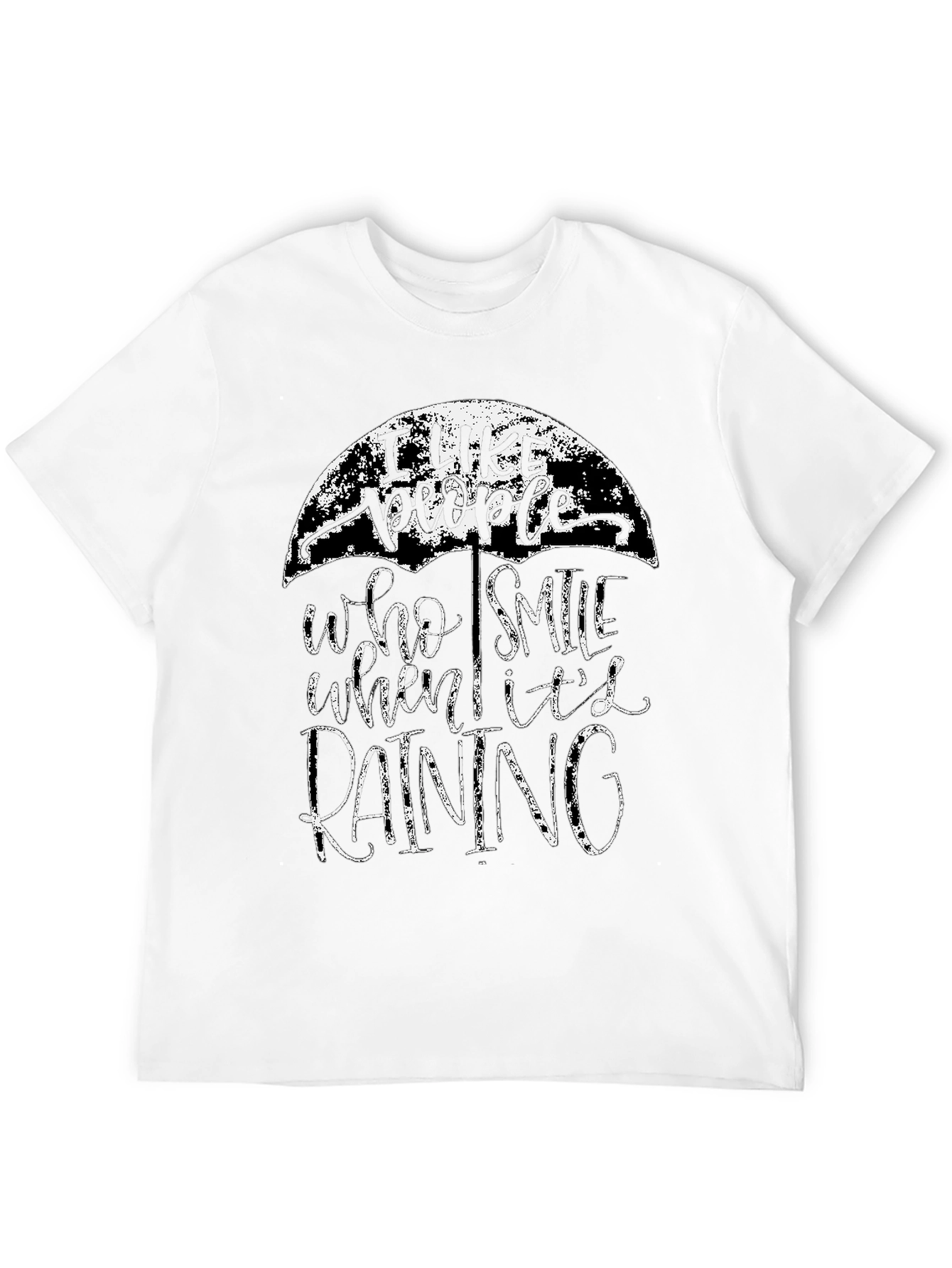 I Like People Who Smile in the Rain T-Shirt