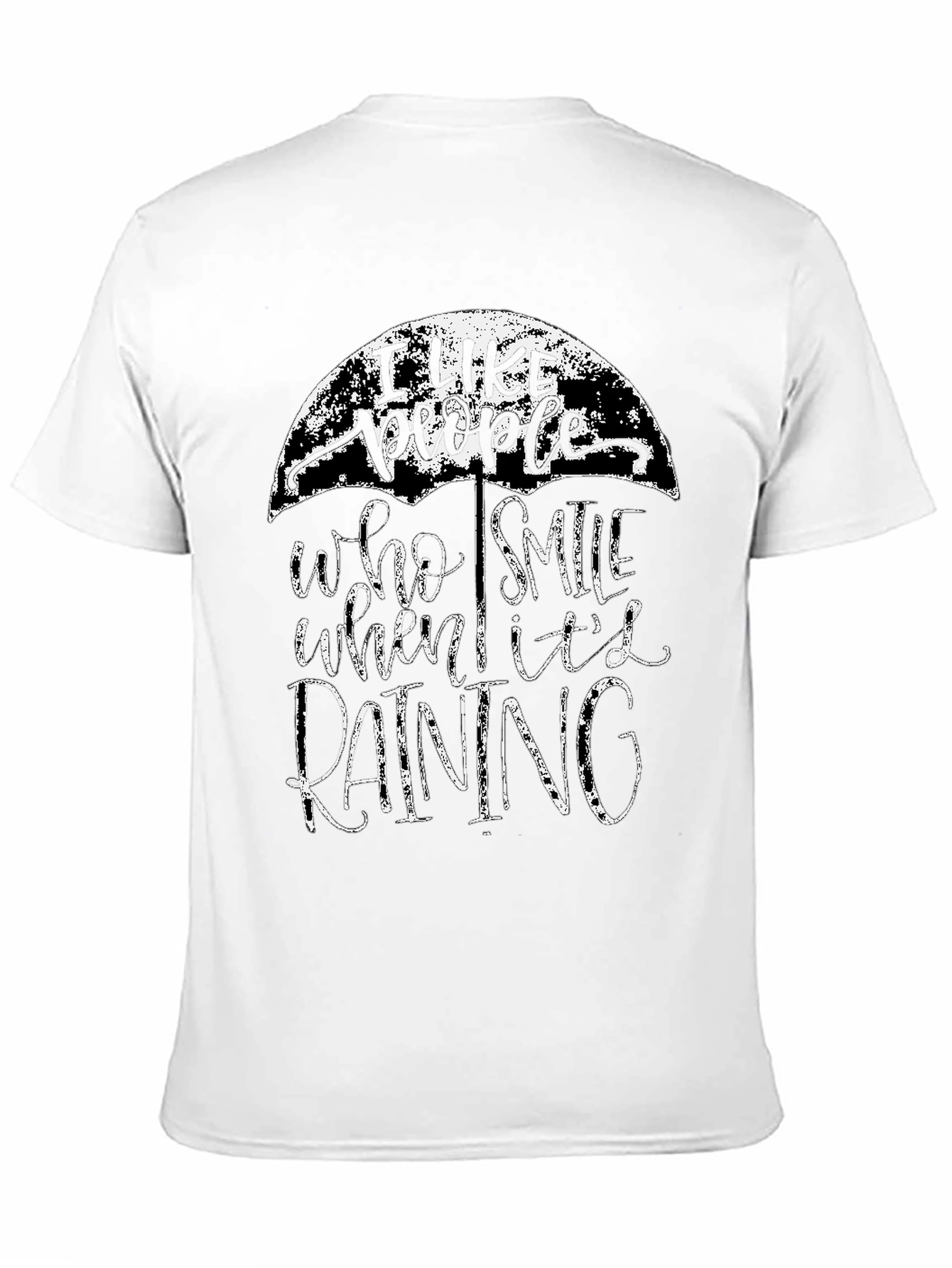 I Like People Who Smile in the Rain T-Shirt