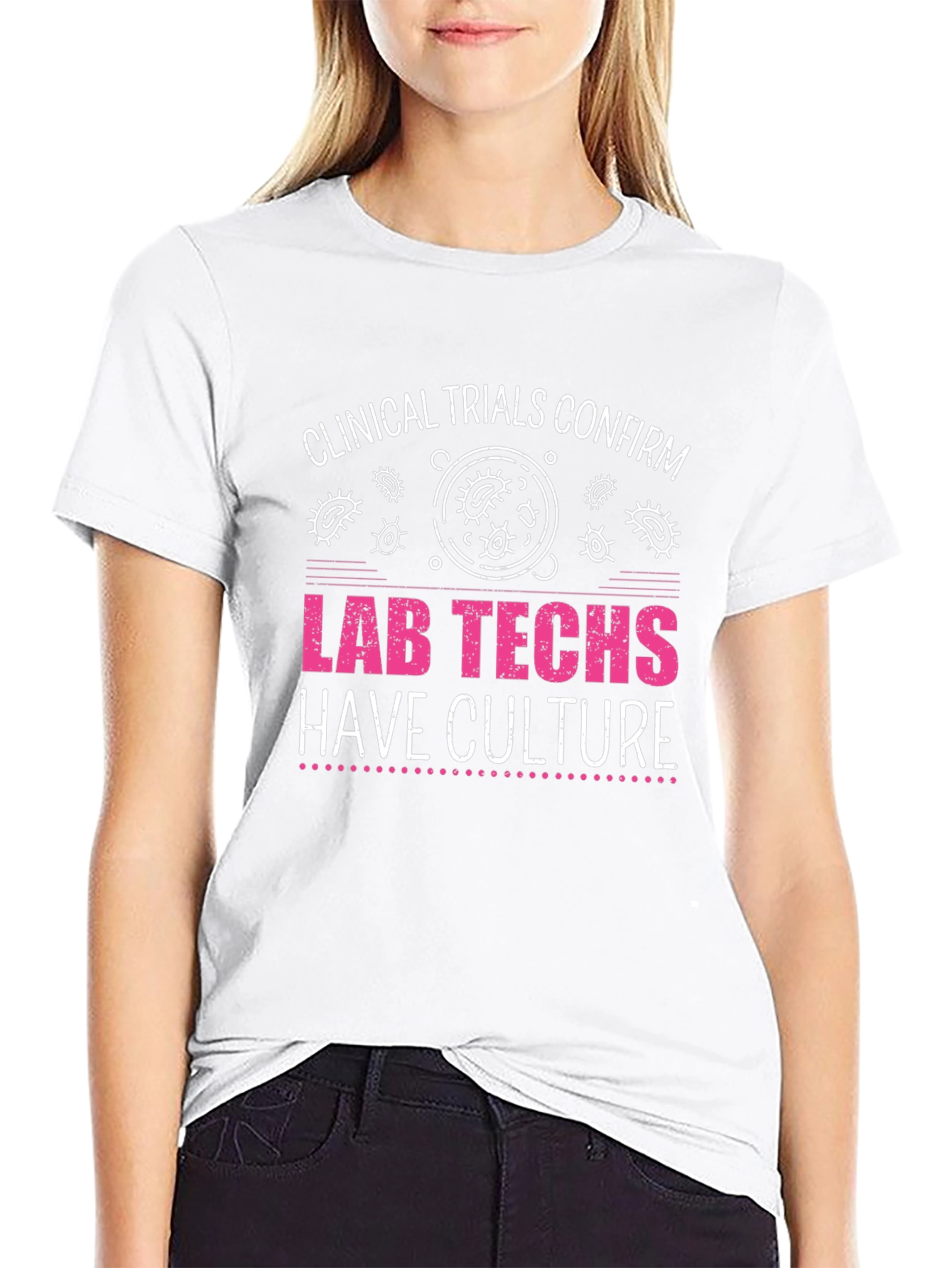 Lab Techs Have Culture T-Shirt - Medical Science Tee
