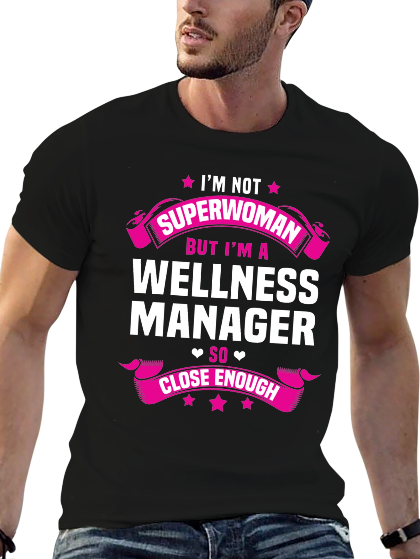 Wellness Manager T-Shirt - Superwoman Close Enough!