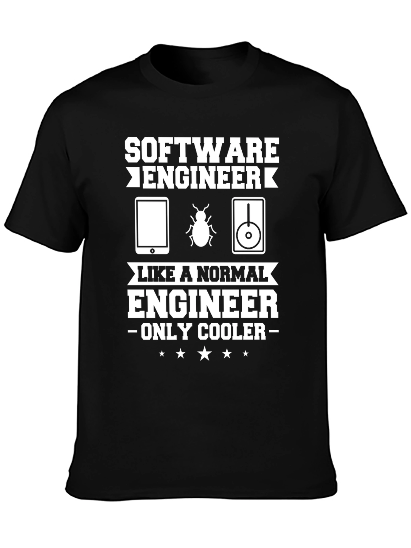 Software Engineer T-Shirt - Only Cooler!