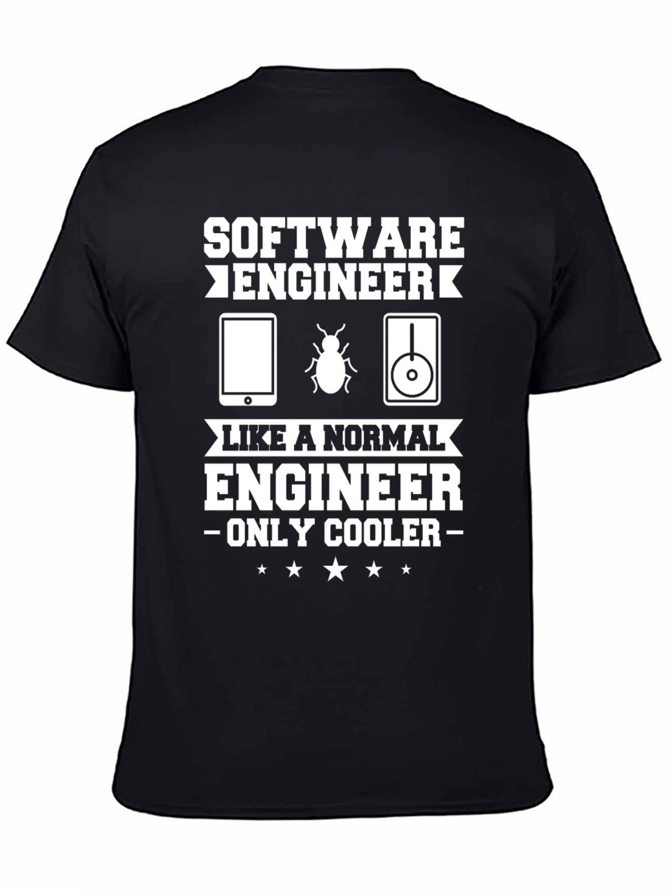 Software Engineer T-Shirt - Only Cooler!