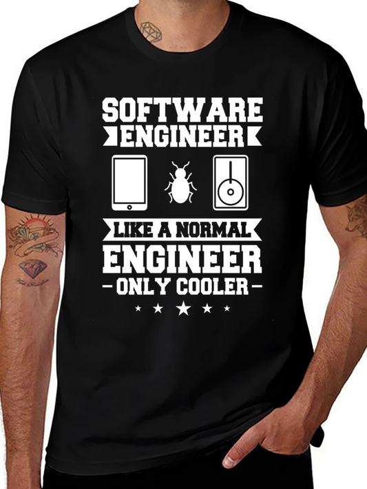Software Engineer T-Shirt - Only Cooler!