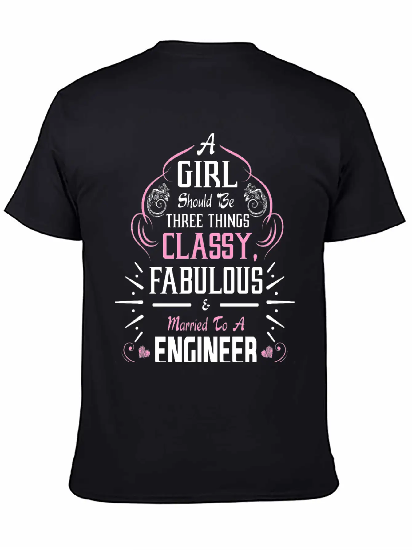 A Girl Should Be Three Things Classy Fabulous & Unisex Short Sleeve Soft Cotton T-Shirt – Casual Everyday Wear