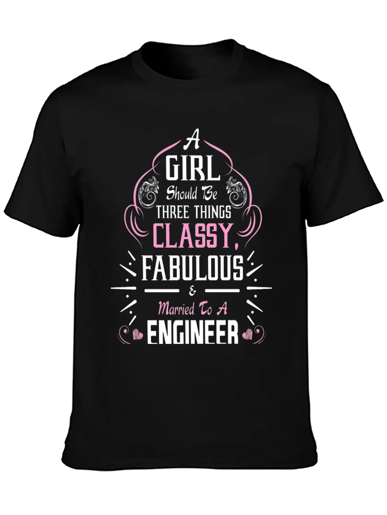 A Girl Should Be Three Things Classy Fabulous & Unisex Short Sleeve Soft Cotton T-Shirt – Casual Everyday Wear