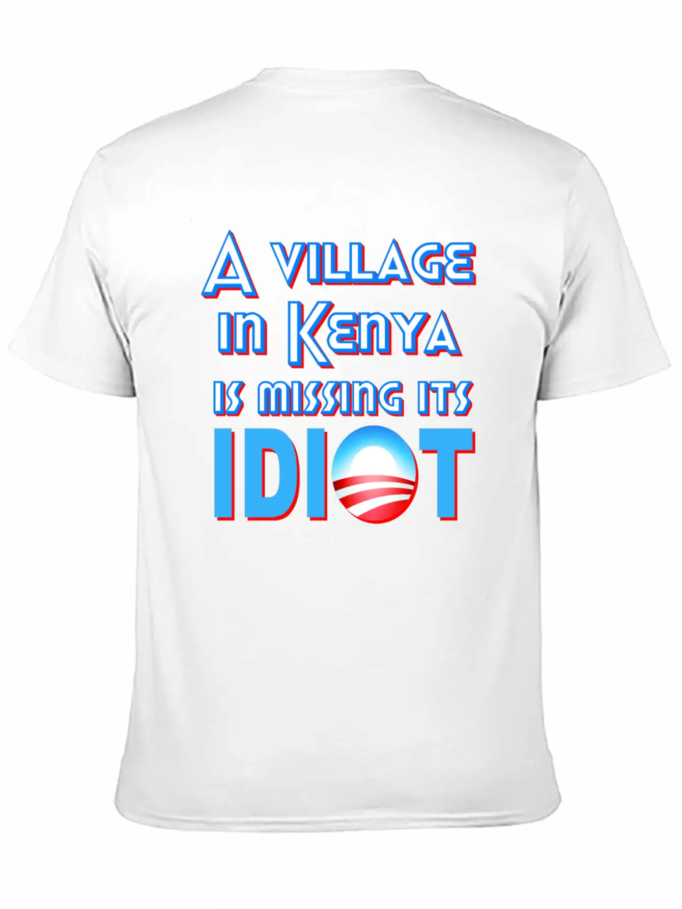 A Village In Kenya Is Missing Its Idiot Obama Stylish Everyday T-Shirt – Unisex Basic Cotton Tee