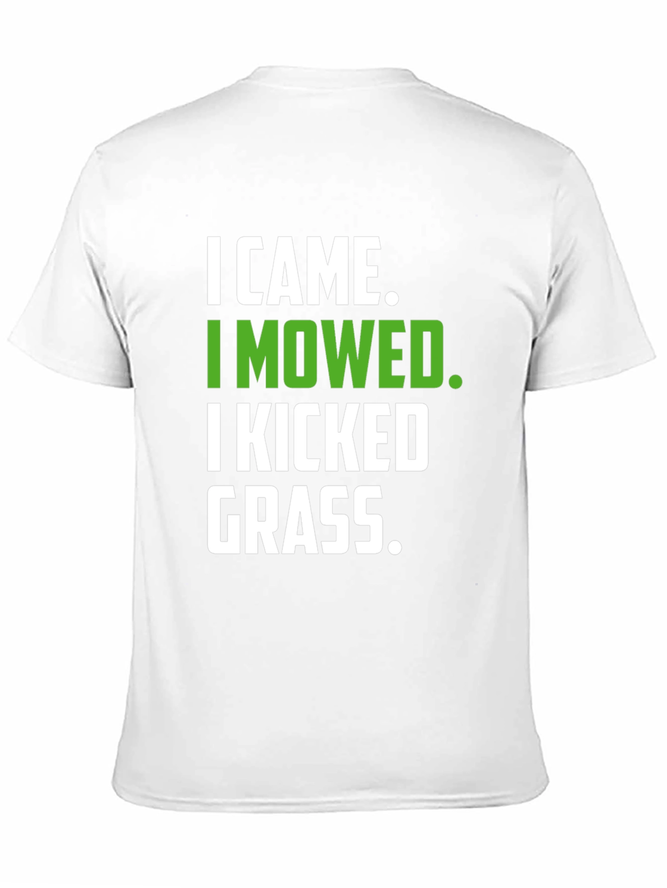 I Came I Mowed I Kicked Grass Graphic T-Shirt