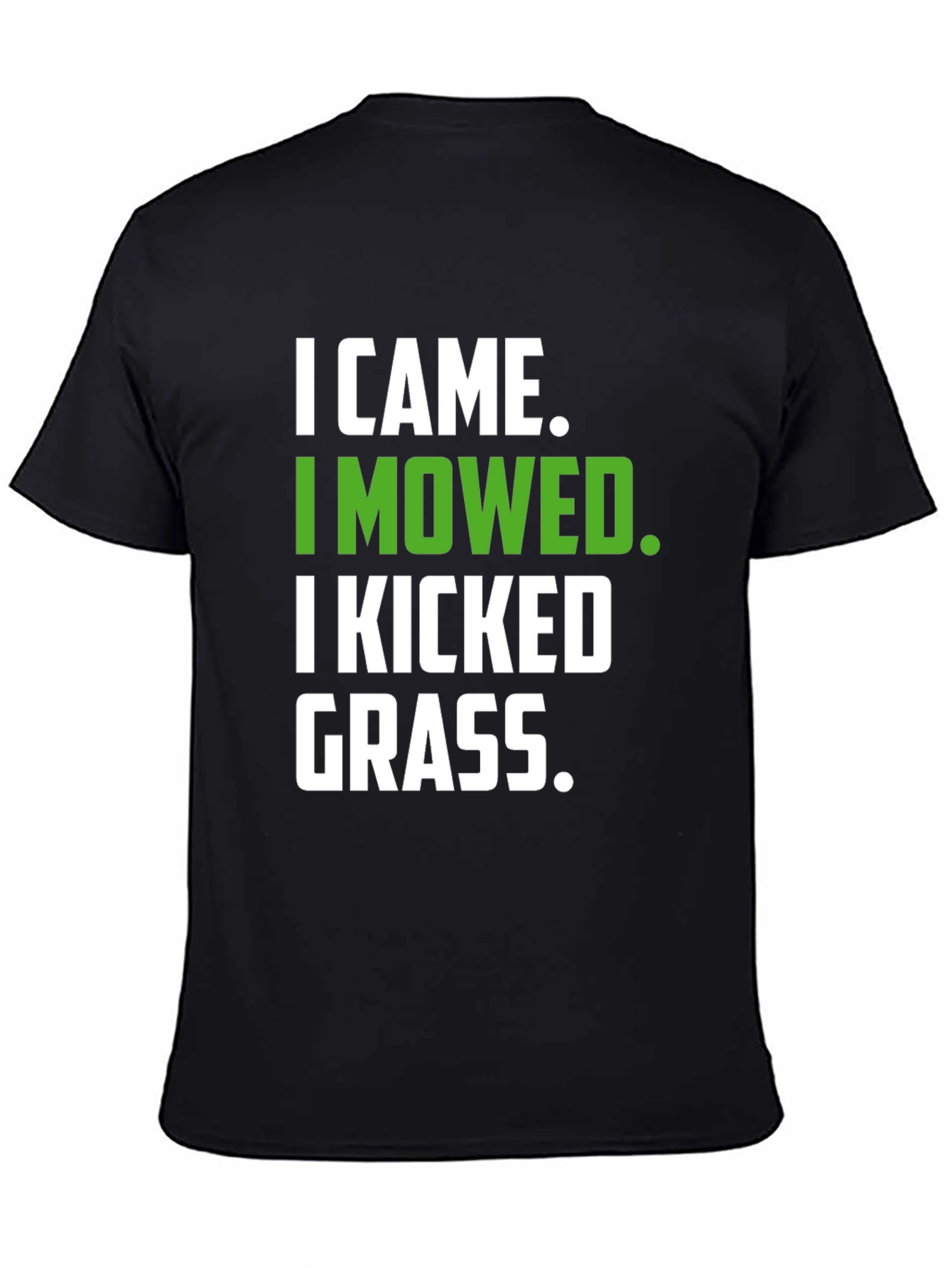 I Came I Mowed I Kicked Grass Graphic T-Shirt