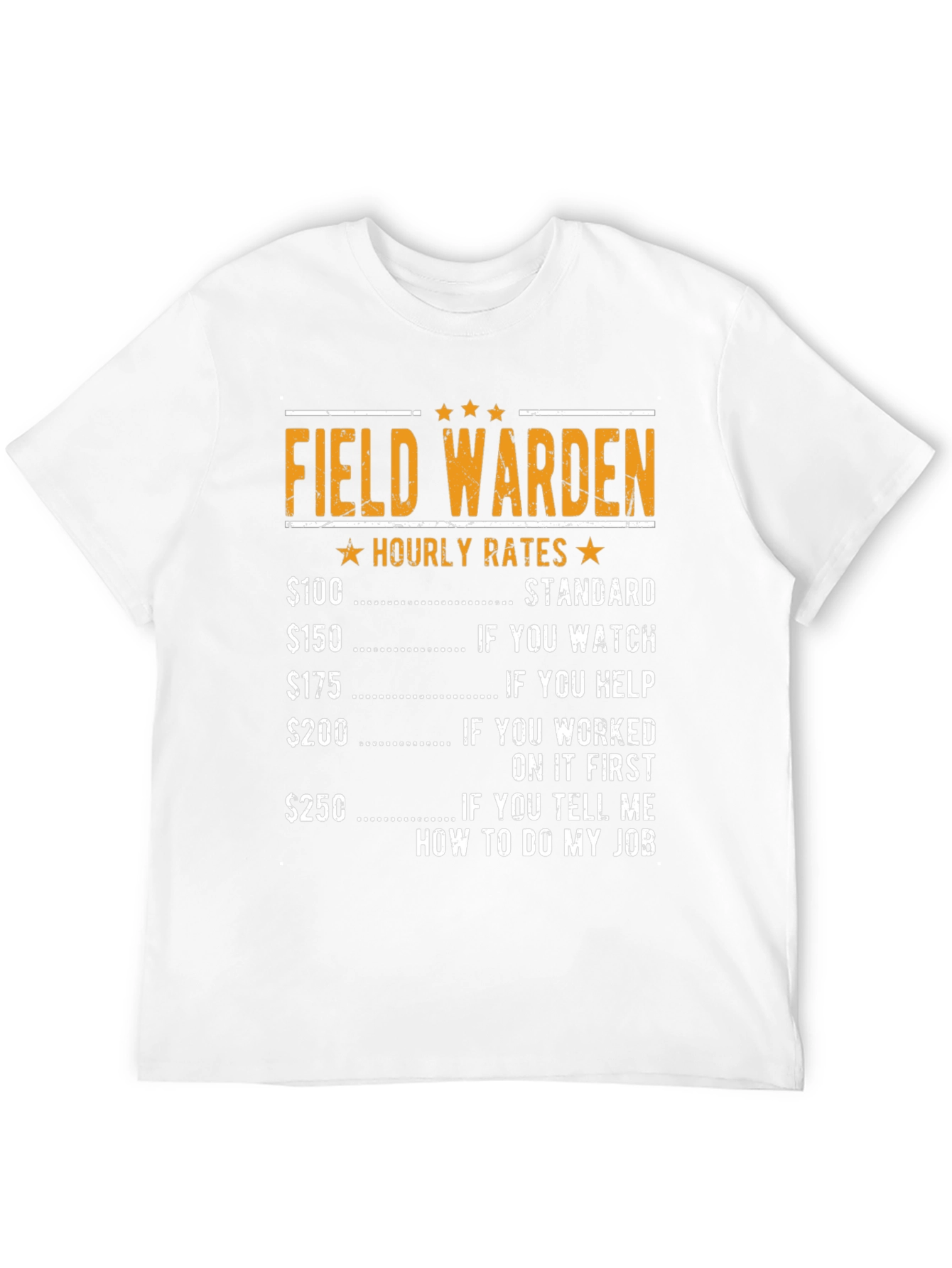 Field Warden Hourly Rate Humor T-Shirt
