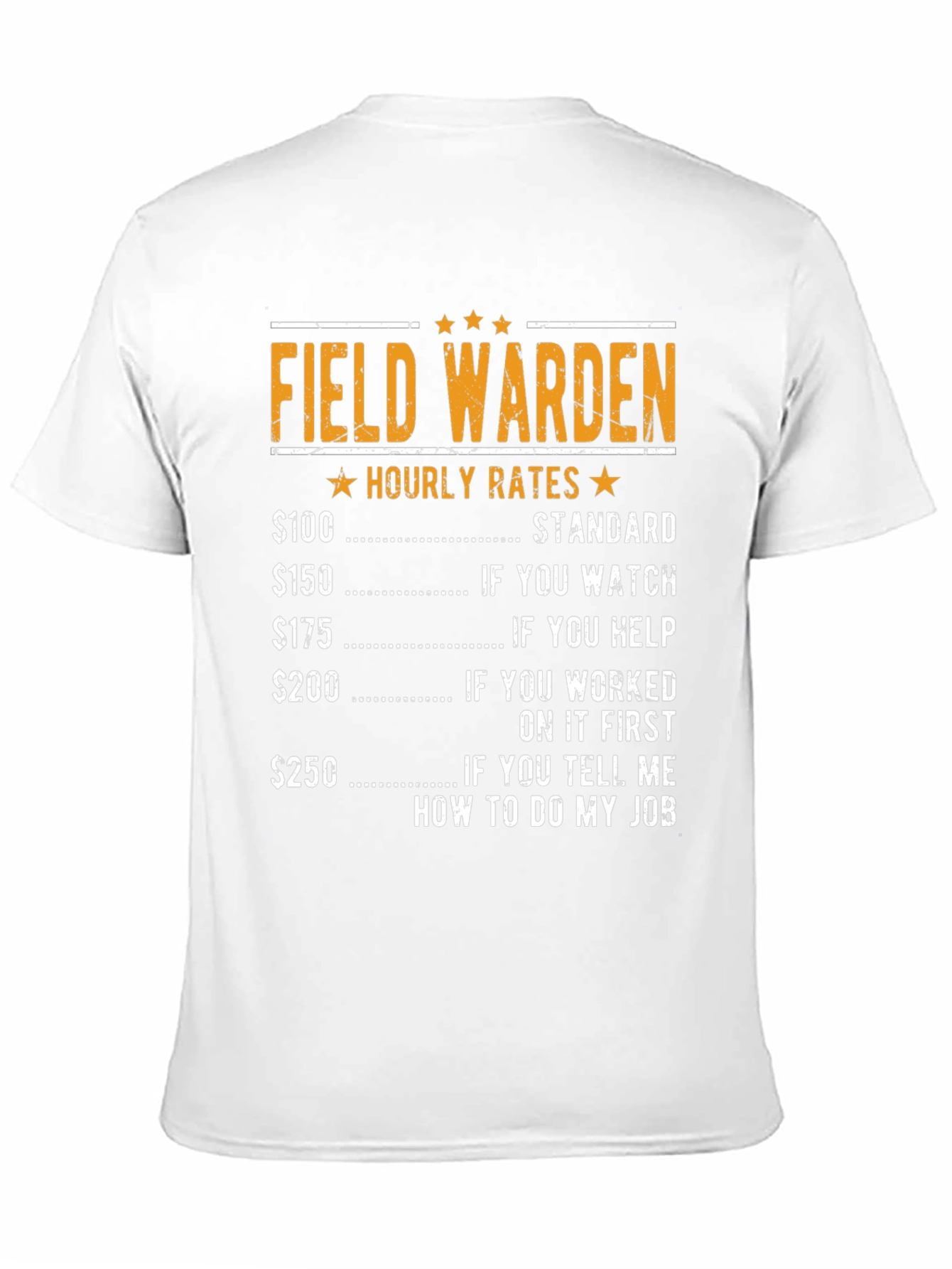 Field Warden Hourly Rate Humor T-Shirt