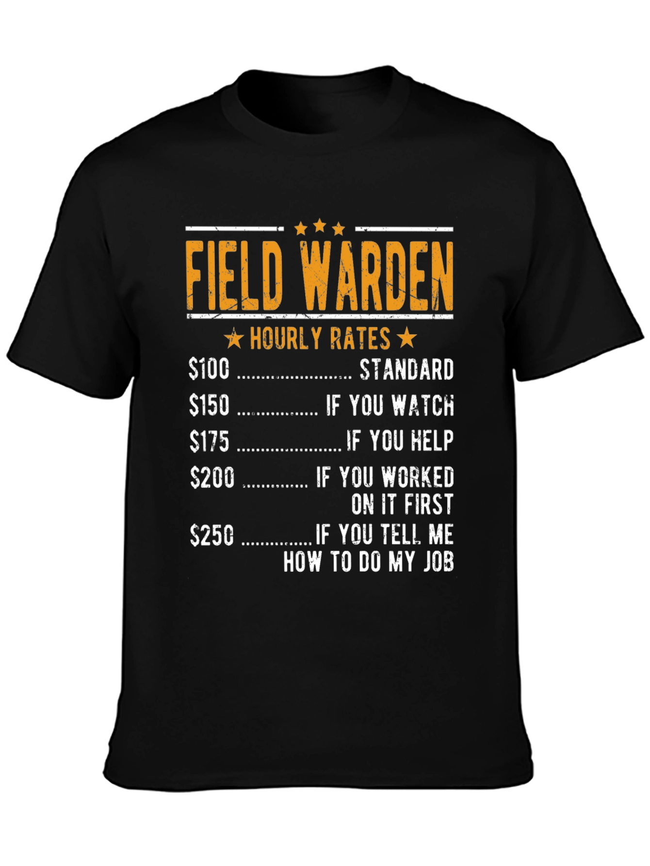 Field Warden Hourly Rate Humor T-Shirt