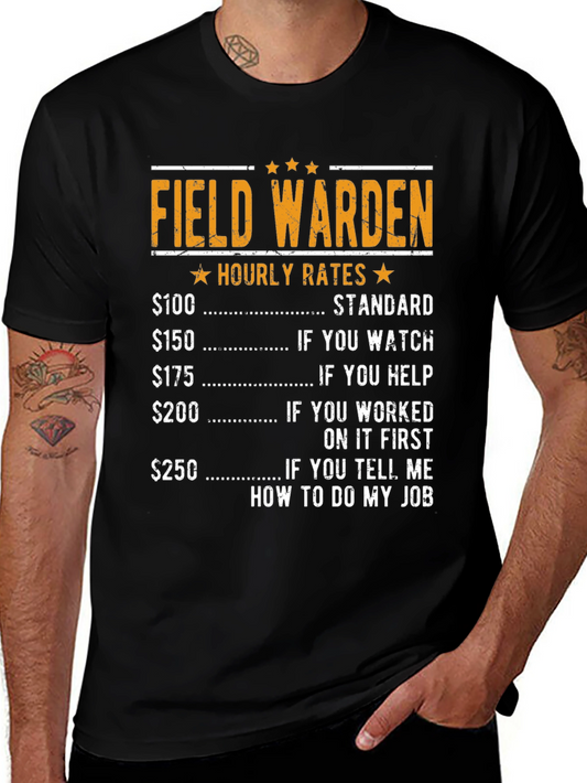 Field Warden Hourly Rate Humor T-Shirt