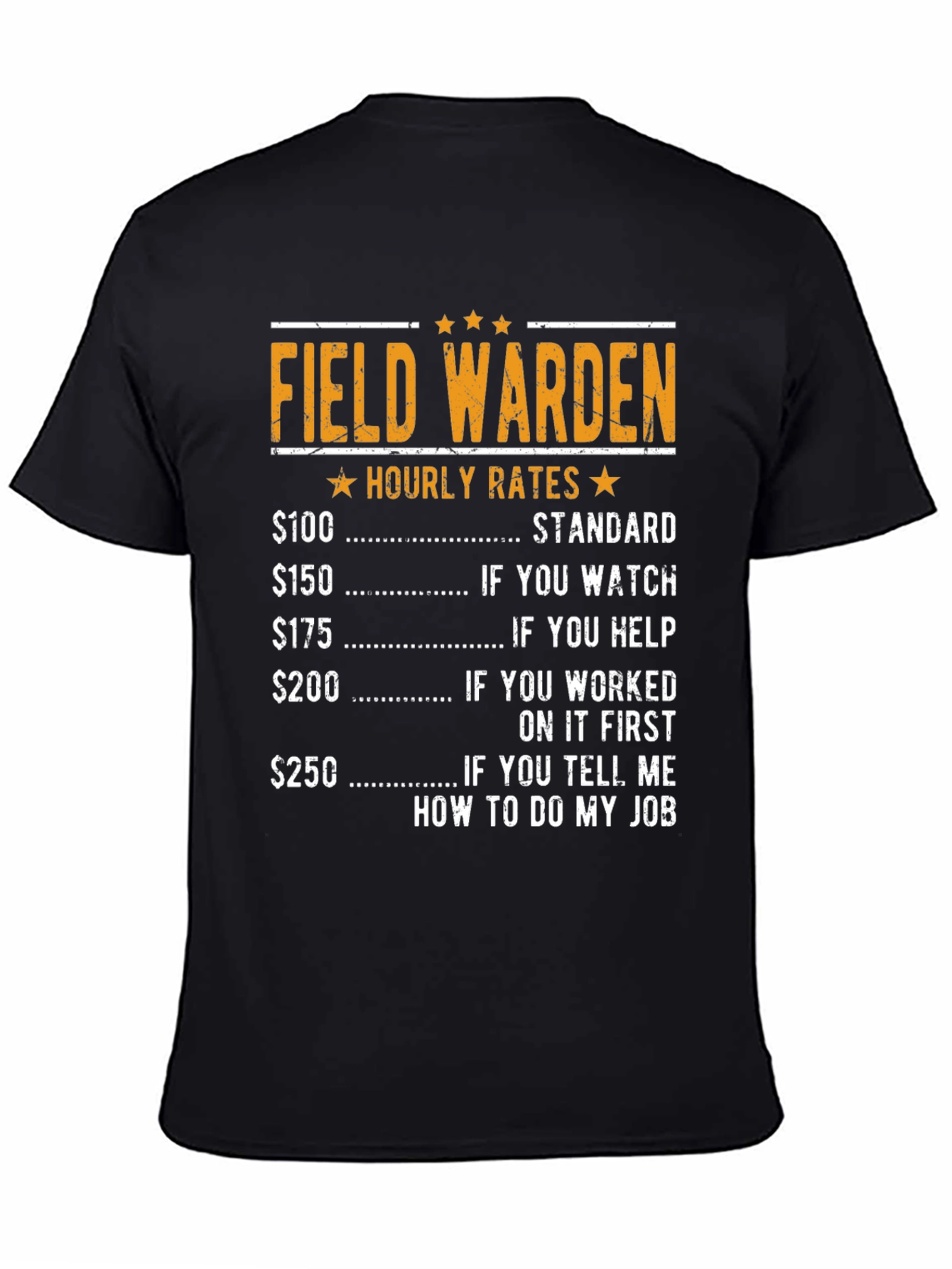 Field Warden Hourly Rate Humor T-Shirt
